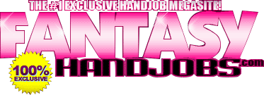 Fantasy Handjob - Fantasy Hand Jobs | View Hand Job Videos
