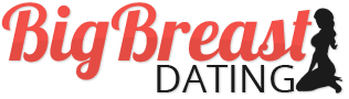 Big Breast Dating | Meet & Date Women With Big Breasts