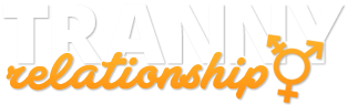 Tranny Relationship