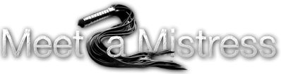 Meet A Mistress | Find A Mistress In Your Area