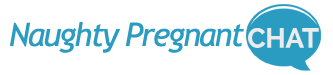 Naughty Pregnant Chat